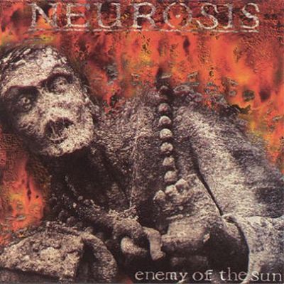 [ Neurosis - 1993 - Enemy Of The Sun ]