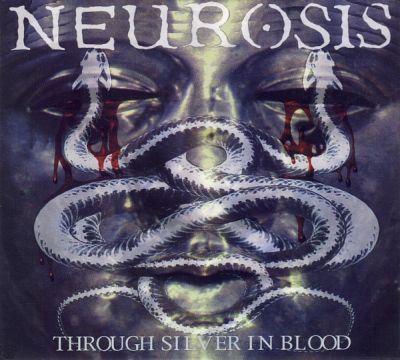 [ Neurosis - 1996 - Through Silver In Blood ]