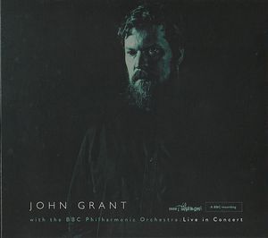 cover: John Grant and the BBC Philharmonic Orchestra : Live in Concert