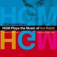 cover: HGM Plays the Music of Ivo Robić