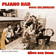 cover: Pijano Bar svira Valungare - Uivo kod Vidre