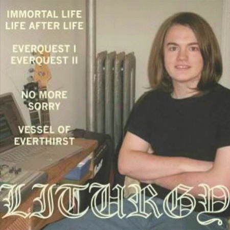 [ Liturgy - Immortal Life ]