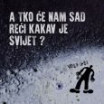 cover: A tko e nam sad rei kakav je svijet?
