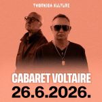 cover: Cabaret Voltaire @ Tvornica, Zagreb, 26/6/2026
