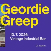cover: Geordie Greep @ Vintage Industrial Bar, Zagreb, 10/07/2026