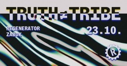 cover: Truth ≠ Tribe @ Regenerator, Zabok, 23/10/2026