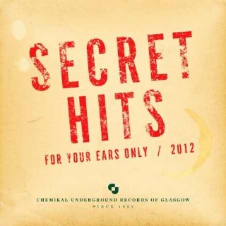 [ Chemikal Underground Records - Secret Hits Compilation ]