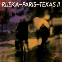 cover: RIJEKA - PARIS - TEXAS II i na vinilu